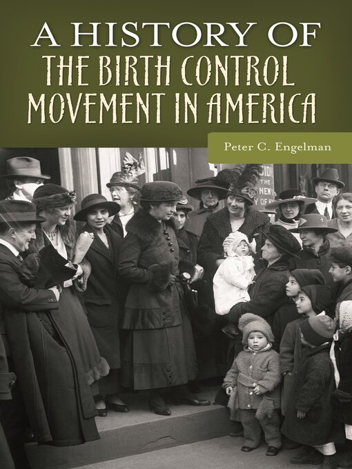 Title details for A History of the Birth Control Movement in America by Peter C. Engelman - Available